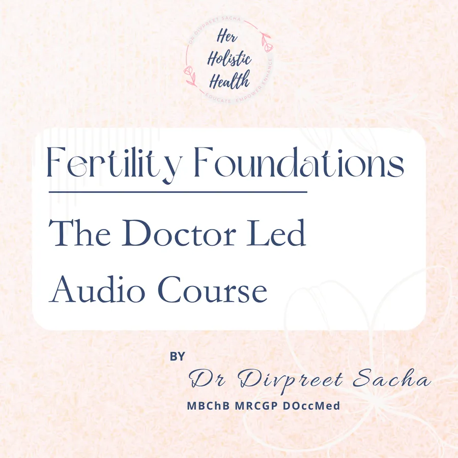 The UK Fertility Navigation Framework: the doctor-led audio programme by Dr Divpreet Sacha