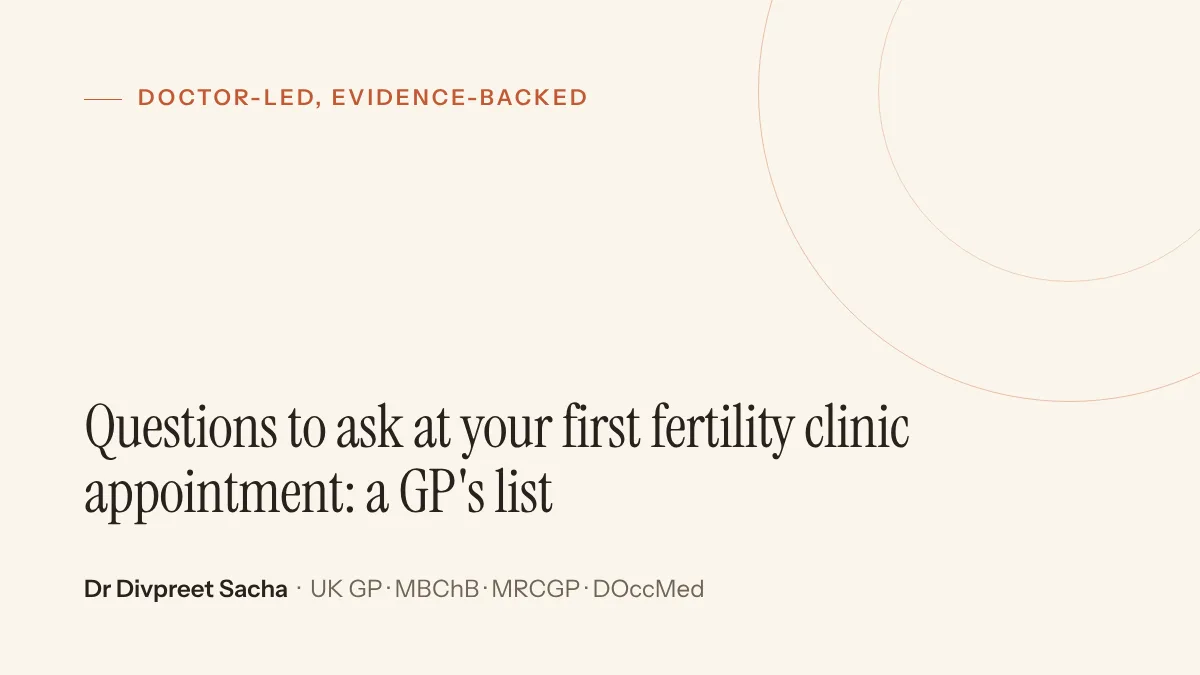 Questions to ask at your first fertility clinic appointment: a GP's list